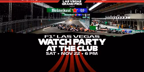 F1 Heineken Las Vegas Grand Prix FREE Watch Party at The Club