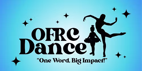 OFRC Dance Recital, "One Word, Big Impact!"