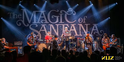 THE MAGIC of SANTANA ft. original Singers of Santana | KUZ Kulturzentrum | Mainz
