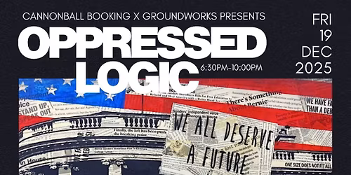 OPPRESSED LOGIC, South Desert Stompers, Overthinking, The Vested Interests @ Groundworks, Tucson, AZ