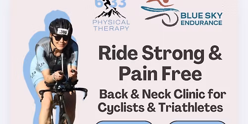 Ride Strong & Pain Free: Back & Neck Clinic for Cyclists & Triathletes
