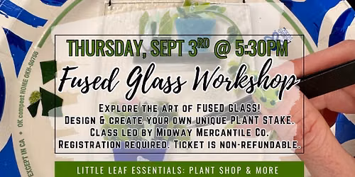 Fused Glass Workshop <Plant Stakes>
