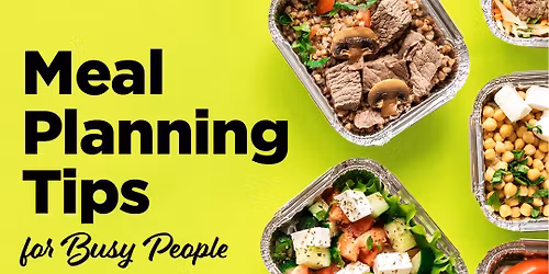 Meal Planning Tips for Busy People \ud83c\udf7d\ufe0f