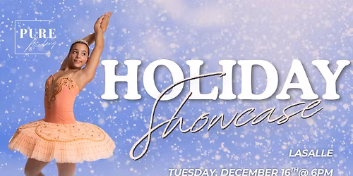 The PURE Academy Annual Holiday Showcase (Lasalle Show)