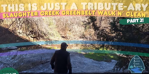 Slaughter Creek Greenbelt Walk n' Clean Part II