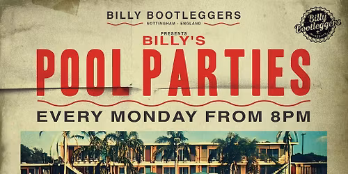 BILLY'S POOL PARTIES - Free entry pool tournament & games