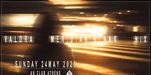 Valdra \/ Meridian Blank \/ Nix live @ AN Club