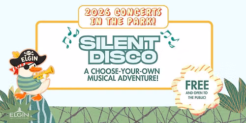 Elgin\u2019s 2026 Concerts in the Park - Silent Disco