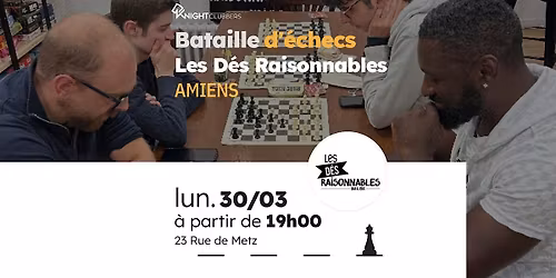 Rencontre d'\u00e9checs - Amiens - Les D\u00e9s Raisonnables