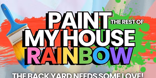 Paint (the rest of) My House Rainbow!