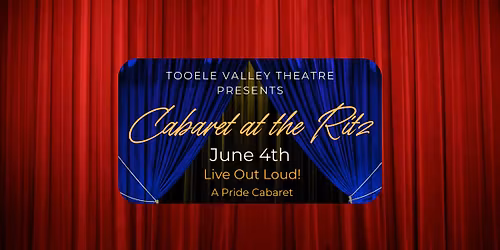 Tooele Valley Theatre Cabaret: Live Out Loud