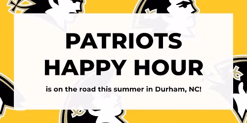 Patriots Happy Hour in Durham, NC