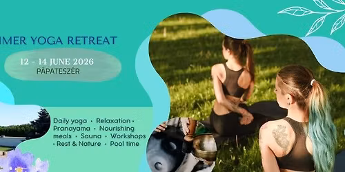 Summer Yoga Retreat, 12-14 June - P\u00e1patesz\u00e9r