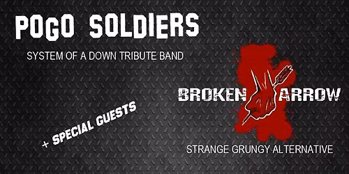 Pogo Soldiers (System of a Down Tribute band) + Broken Arrow live
