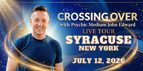 Crossing Over with Psychic Medium John Edward live in Syracuse, NY