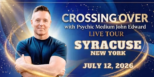 Crossing Over with Psychic Medium John Edward live in Syracuse, NY