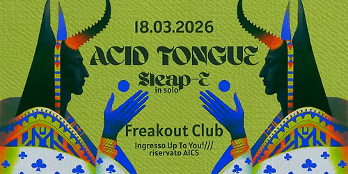 Acid Tongue, Sleap-e solo | Freakout Club