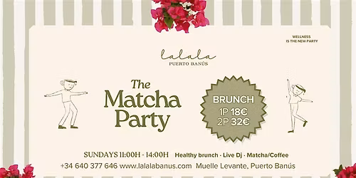 The Matcha Party in Puerto Ban\u00fas | By lalala every Sunday