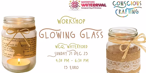GLOWING GLASS workshop, Wcq, Waterford