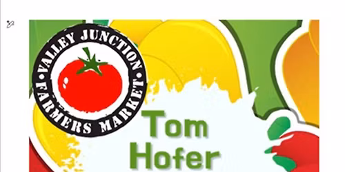 Valley Junction Farmer's Market welcomes Tom Hofer