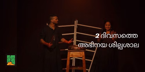 2 Days Acting workshop for Malalyalis