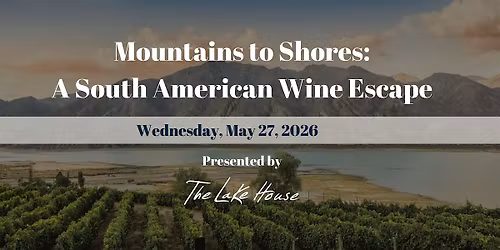 Mountains to Shores: A South American Wine Escape