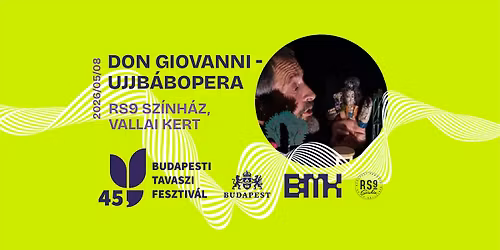 Paizs Mikl\u00f3s bemutatja: Don Giovanni ujjb\u00e1bopera \/zongor\u00e1val\/ 45. BUDAPESTI TAVASZI FESZTIV\u00c1L 