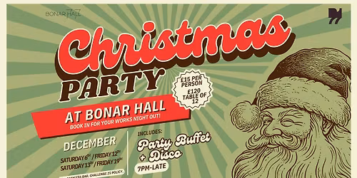 Party with us this Christmas at the Bonar Hall!