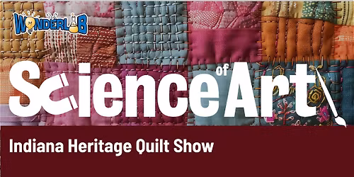 Science of Art: Indiana Heritage Quilt Show