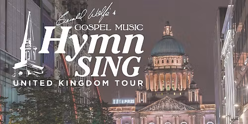 Gerald Wolfe Hymn Sing UK Tour, Belfast in Belfast