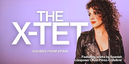 The X-tet: Sounds from Spain