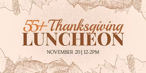 55+ Thanksgiving Luncheon
