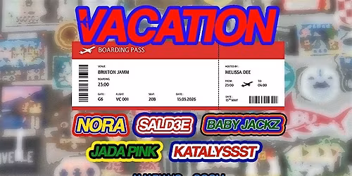 VACATION: Baby Jackz, Nora, Jada Pink, SALD3E & KATALYSSST