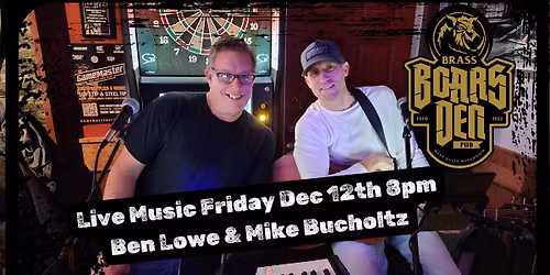 Live Music by Ben Lowe & Mike Bucholtz 