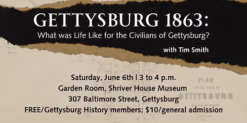 Gettysburg 1863: What was Life Like for the Civilians of Gettysburg?