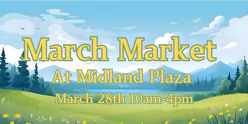 March 28th Market At Midland Plaza