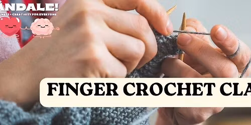 FINGER CROCHET CLASS | Crochet con los Dedos (Free class! Clase gratis!)