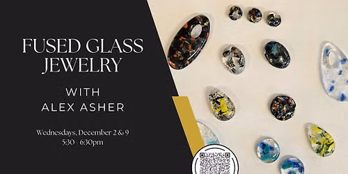 Fused Glass Jewelry with Alex Asher