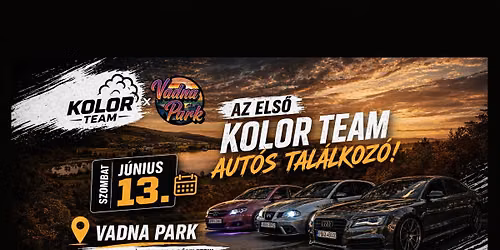 🚗🔥 KOLOR TEAM AUTÓS TALÁLKOZÓ – VADNA PARK 🔥🚗 — VADNA PARK