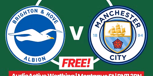 FA Cup Final - Brighton vs Manchester City @ AudioActive Worthing