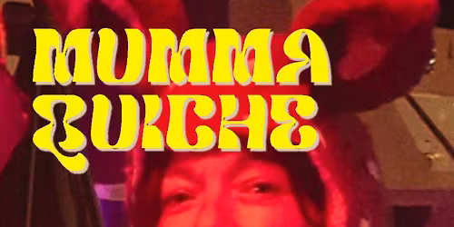 Mumma Quiche - Live DJs at The Ram