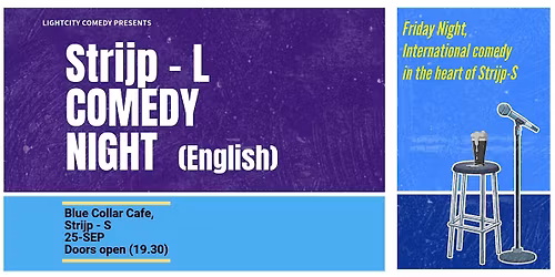25-SEP: *Strijp-L* English Stand up Comedy in Strijp-S, Eindhoven