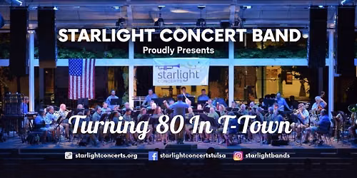 Starlight Concert Band - Turning 80 in T-Town