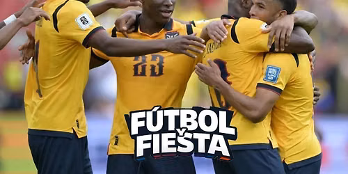 ECUADOR VS CURACAO - FUTBOL Y FIESTA