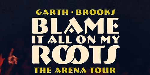 Garth Brooks - Blame It All On My Roots Arena Tour