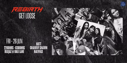 Rebirth Presents : Get Loose