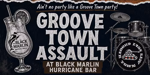 Groove Town Assault at Black Marlin - Live Music on Hilton Head Island!