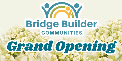 Bridge Builder Communities Grand Opening