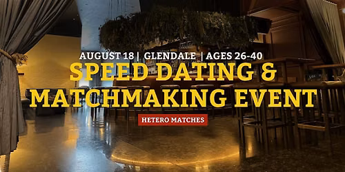 Speed Dating | Glendale | Ages 26-40