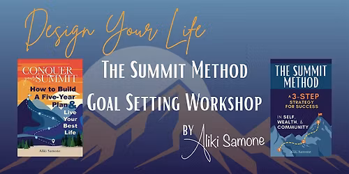 Design Your Life: The Summit Method Goal Setting Workshop